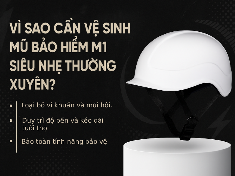 Vì sao cần vệ sinh mũ bảo hiểm M1 siêu nhẹ thường xuyên