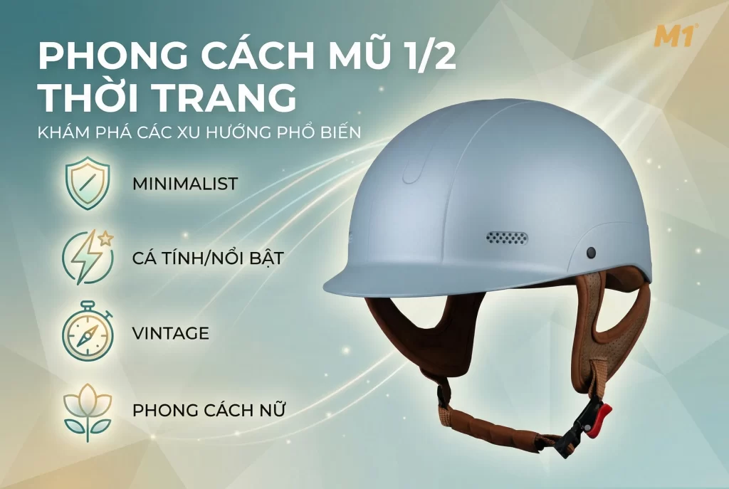 Các phong cách mũ bảo hiểm 1/2 thời trang phổ biến