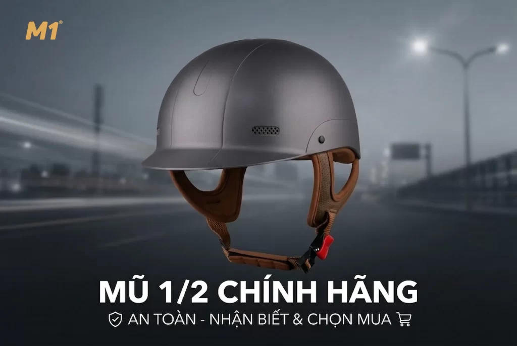 Mũ bảo hiểm 1/2 chính hãng là gì và cách chọn mua
