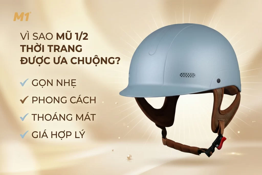Vì sao mũ bảo hiểm 1/2 thời trang được ưa chuộng
