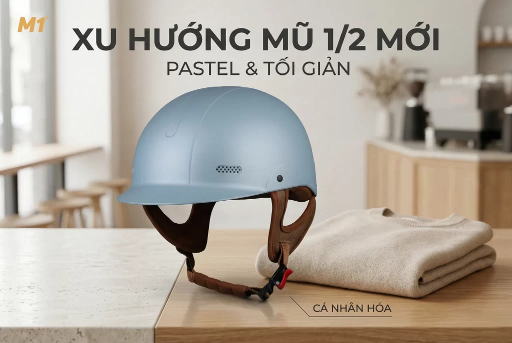 Xu hướng mũ bảo hiểm 1/2 thời trang hiện nay