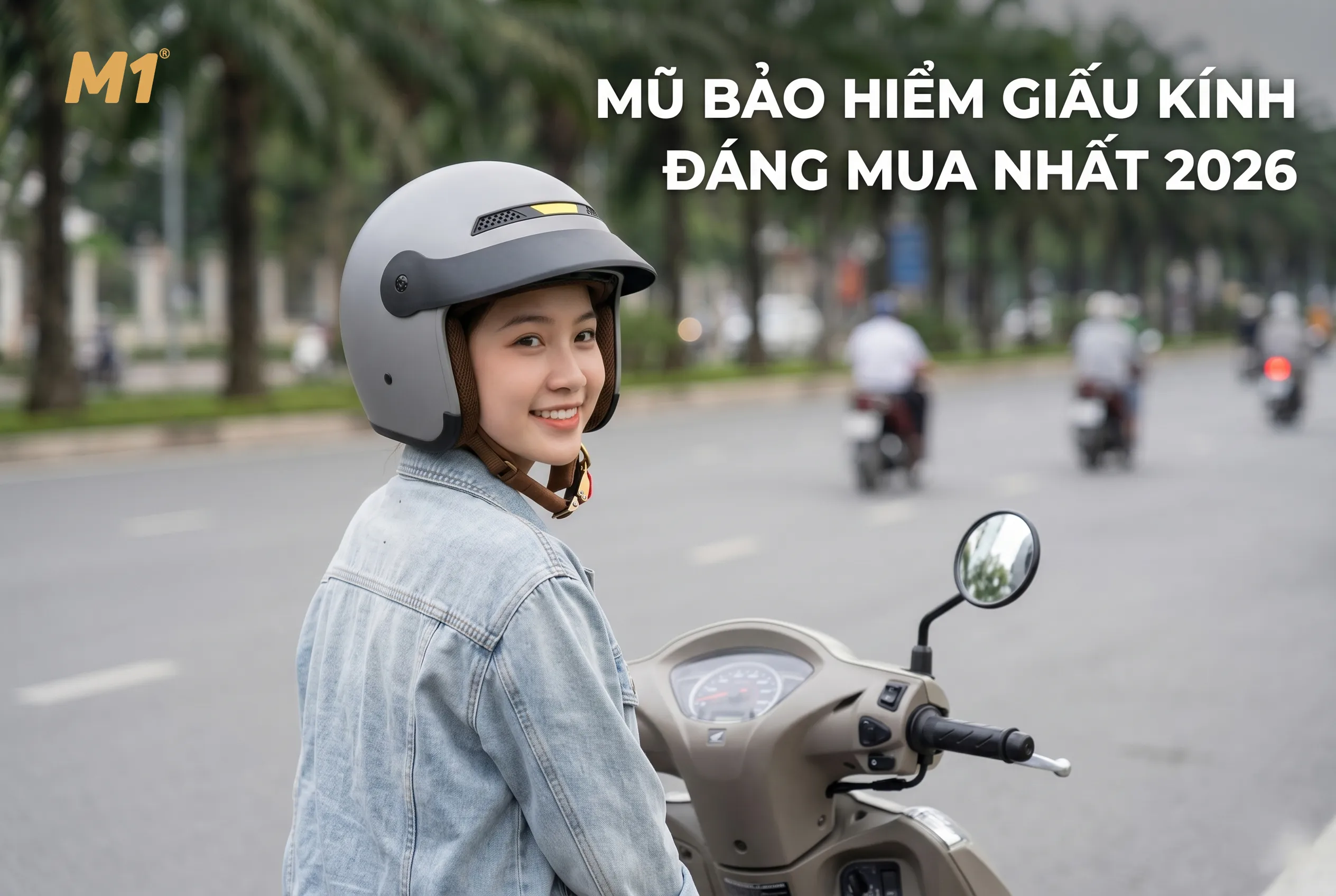 MŨ BẢO HIỂM GIẤU KÍNH CHÍNH HÃNG 2026