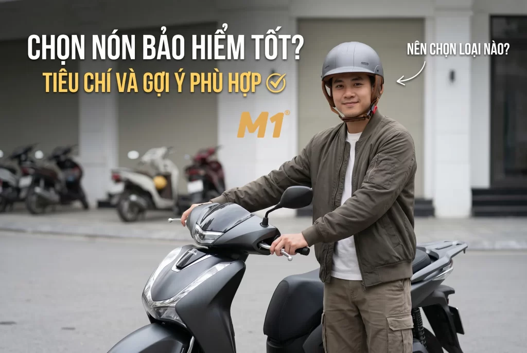Nón bảo hiểm tốt nên chọn loại nào tiêu chí đánh giá và gợi ý phù hợp