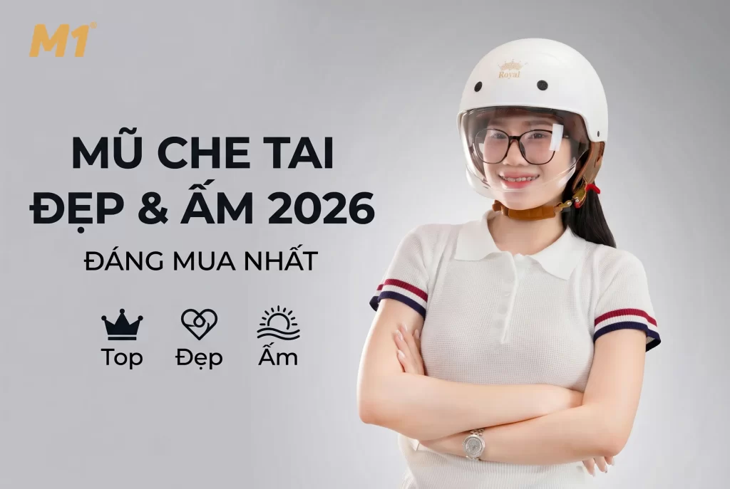 Top mẫu mũ bảo hiểm che tai đẹp, ấm, đáng mua 2026
